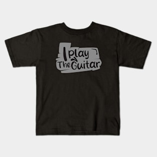 I Play The Guitar Kids T-Shirt